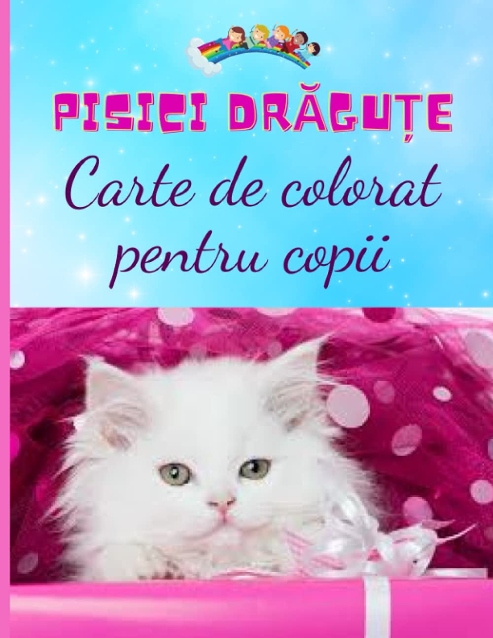 Pisici drăguțe Carte de Colorat pentru Copii: Carte de Activități cu Pisicuțe pentru Fete și Băieți de 4-8 ani, Desene Adorabile cu Pisici Amuzante