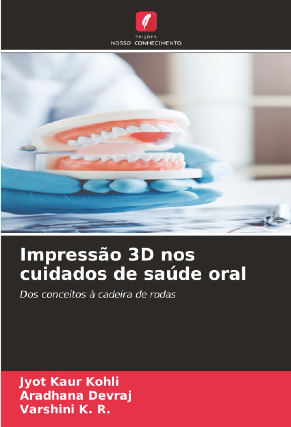 Impressão 3D nos cuidados de saúde oral: Dos conceitos à cadeira de rodas