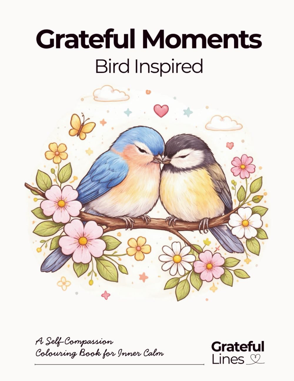 Grateful Moments Bird Inspired Adult Colouring Book: Help Calm the Mind, and support stress relief and gentle reflection | 8.5 x 11 in | 50 colouring page (Grateful Lines)