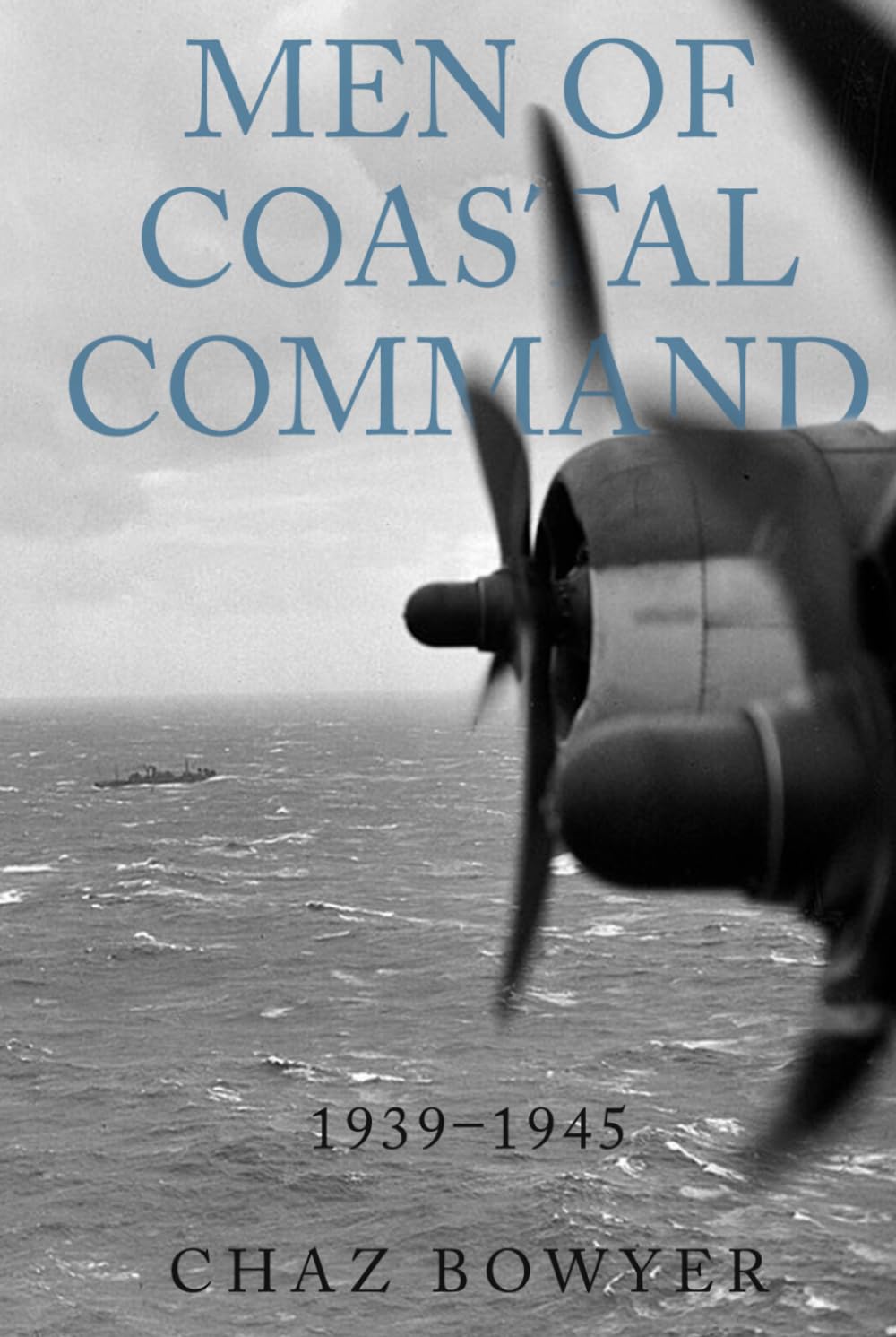 Men of Coastal Command: 1939–1945 (Heroes of the Skies)