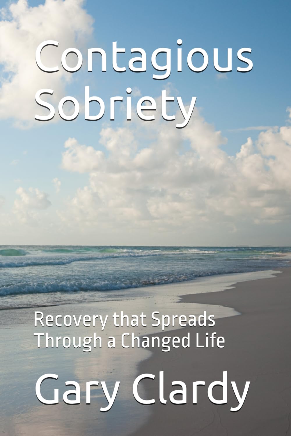 Contagious Sobriety: Recovery that Spreads Through a Changed Life
