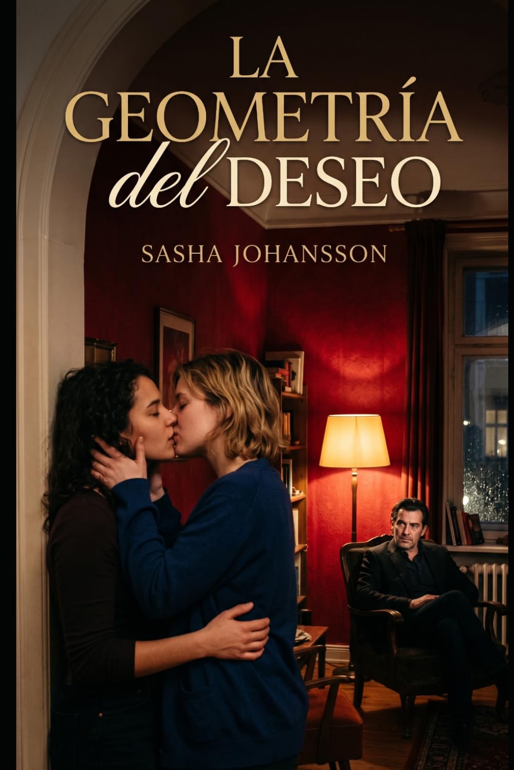 La Geometria del deseo: Novela erótica y romántica sobre el despertar del deseo y la pasión prohibida.