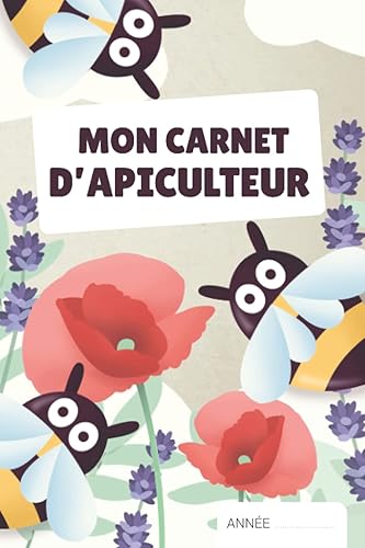 Mon carnet d'apiculteur: 100 Fiches de suivi de rucher | Idée cadeau apiculteur | Etre performant en apiculture