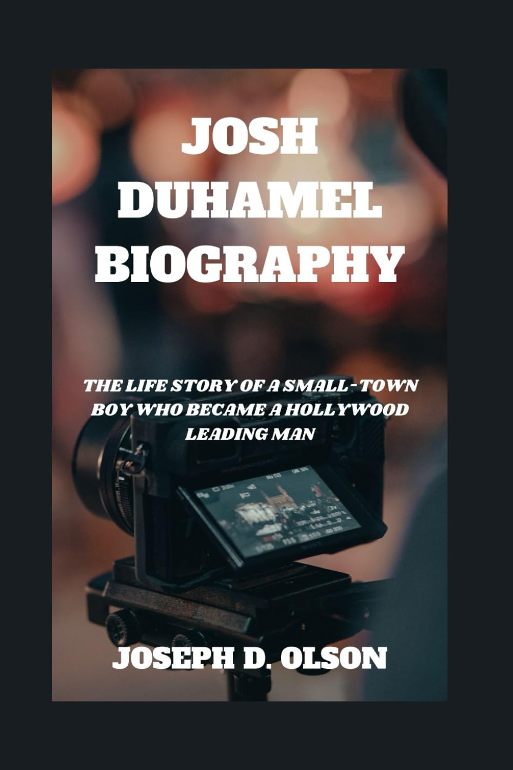 JOSH DUHAMEL BIOGRAPHY: The Life Story Of A Small-town Boy Who Became A Hollywood Leading Man