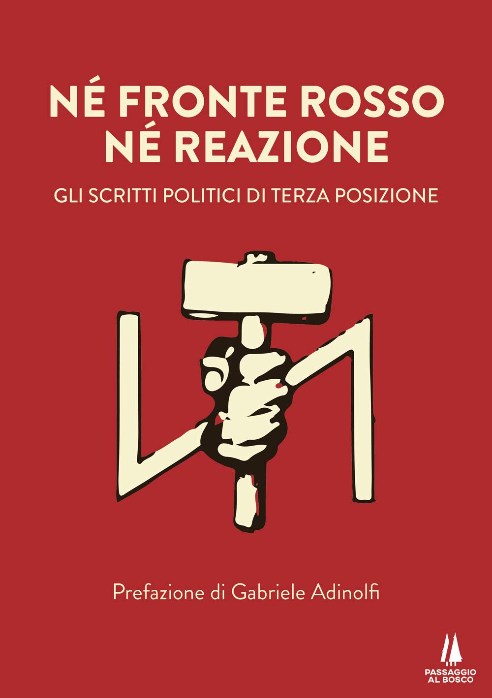 Né Fronte Rosso Né Reazione. Gli Scritti Politici Di Terza Posizione - 4