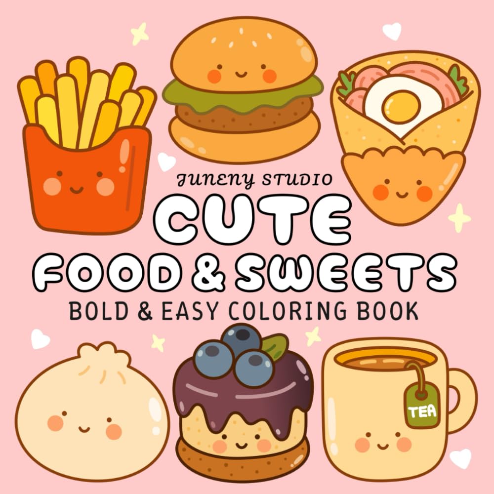 Cute Food & Sweets bold and easy Coloring Book: 50 Big and Bold Fun and Relaxing Coloring Pages for Kids and Adults