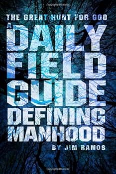Paperback Great Hunt For God: A Daily Field Guide Defining Manhood Book