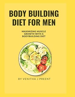 BODY BUILDING DIET FOR MEN: Maximizing muscle growth with a bodybuilding diet (BODYBUILDING Cookbook for US citizens)
