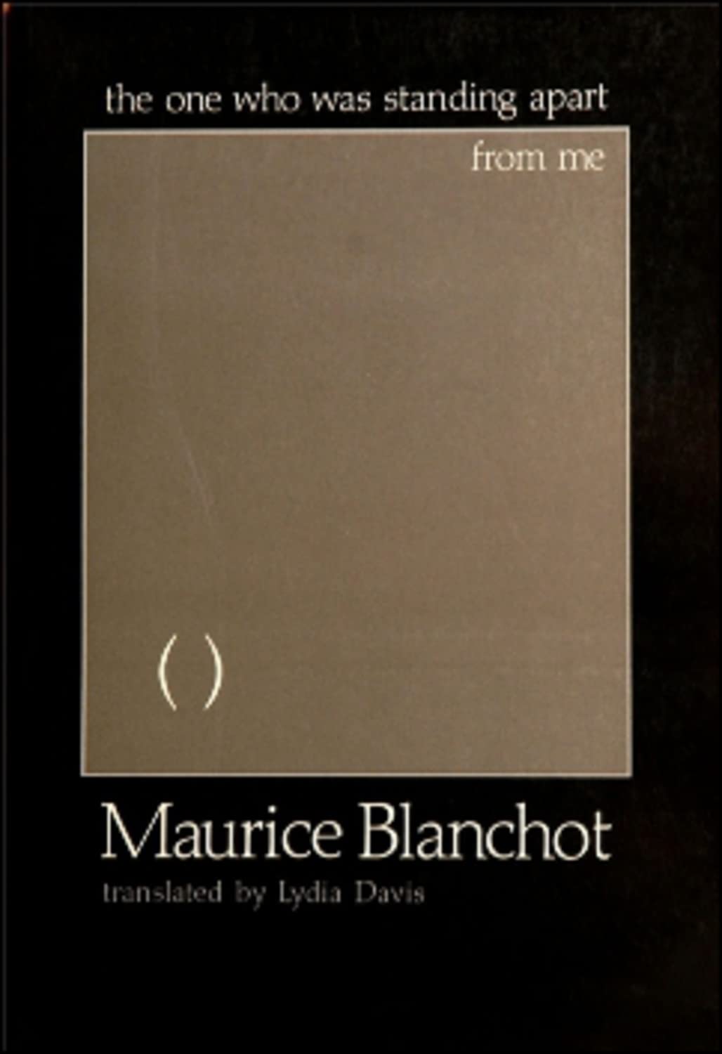 The One Who Is Standing Apart from Me. Blanchot, Davis 9780882681511 New**