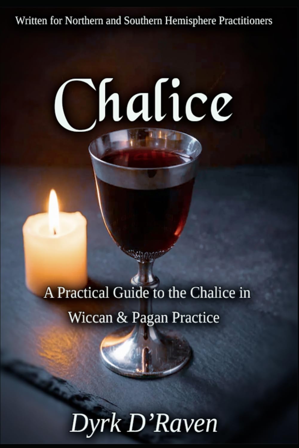 Chalice: A Practical Guide to the Chalice in Wiccan & Pagan Practice: 3 (The Witch's Altar Collection)