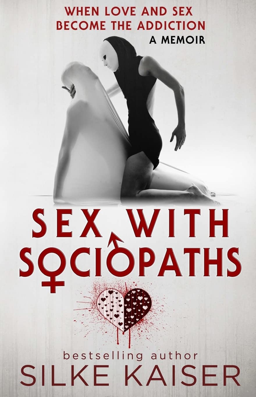 Sex with Sociopaths: When love and sex become the addiction