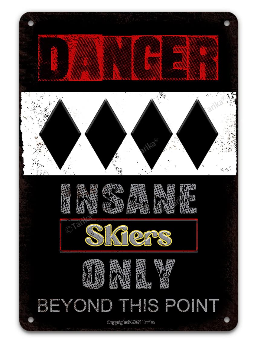 Metal Warning Sign, Insane Skiers Only Beyond This Point, Ski Sign Wall Decor for Indoor Outdoor Ski Lodge Lift Resort Log Cabin, Vintage Look 8"x12"
