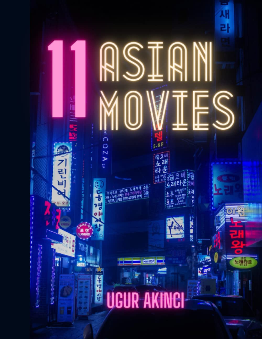 11 Asian Movies: Selected Masterworks from Chinese, Taiwanese, Japanese, and South Korean Cinema, Detailed Commentary, plus Plot Points