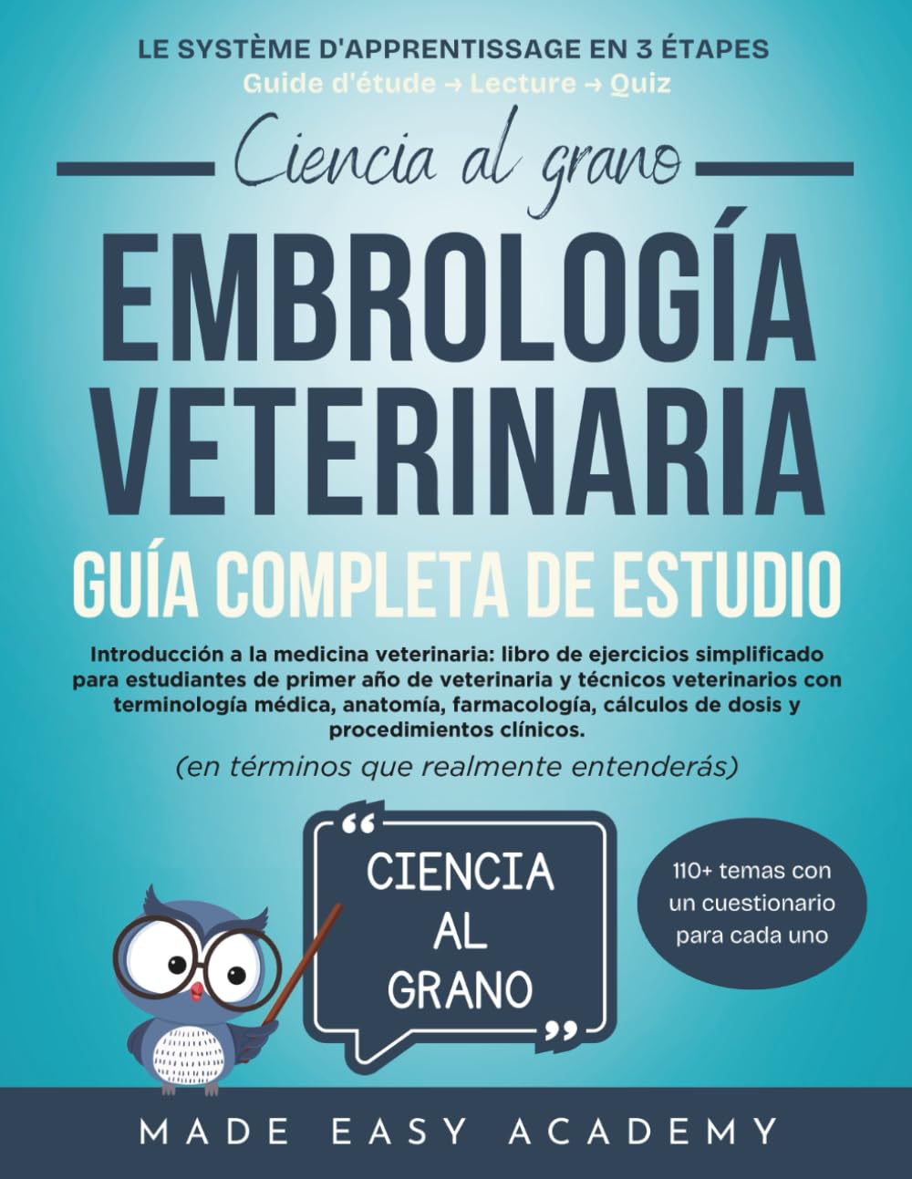 Ciencia al grano: Embriología veterinaria Guía Completa de Estudio: Guía completa sobre anatomía del desarrollo, reproducción y crecimiento temprano para estudiantes de técnico veterinario