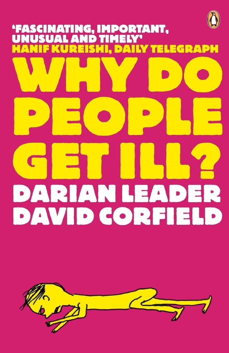 Why Do People Get Ill Exploring the Mindbody  by Darian Leader PAPERBACK