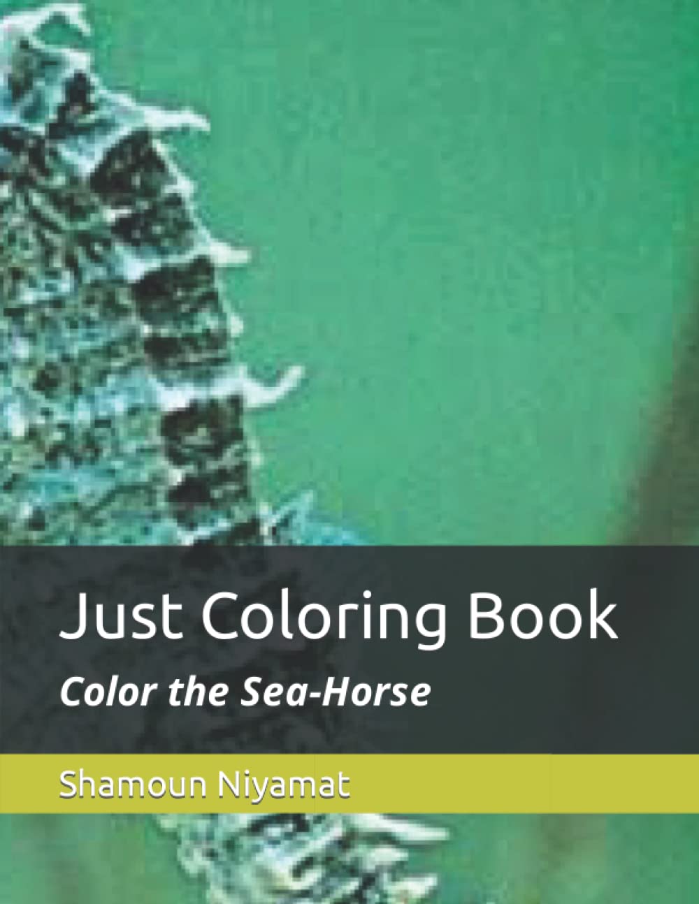 Just Coloring Book: Color the Sea-Horse