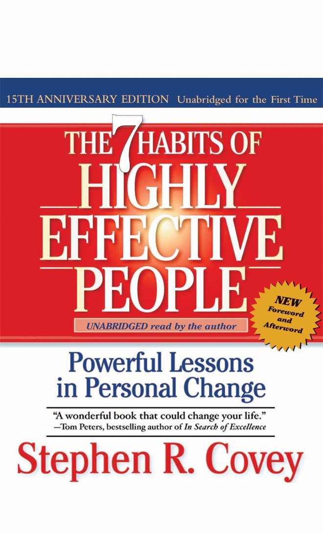 The 7 Habits of Highly Effective People (15th Anniversary Edition): Powerful Lessons in Personal Change Covey, Stephen R.