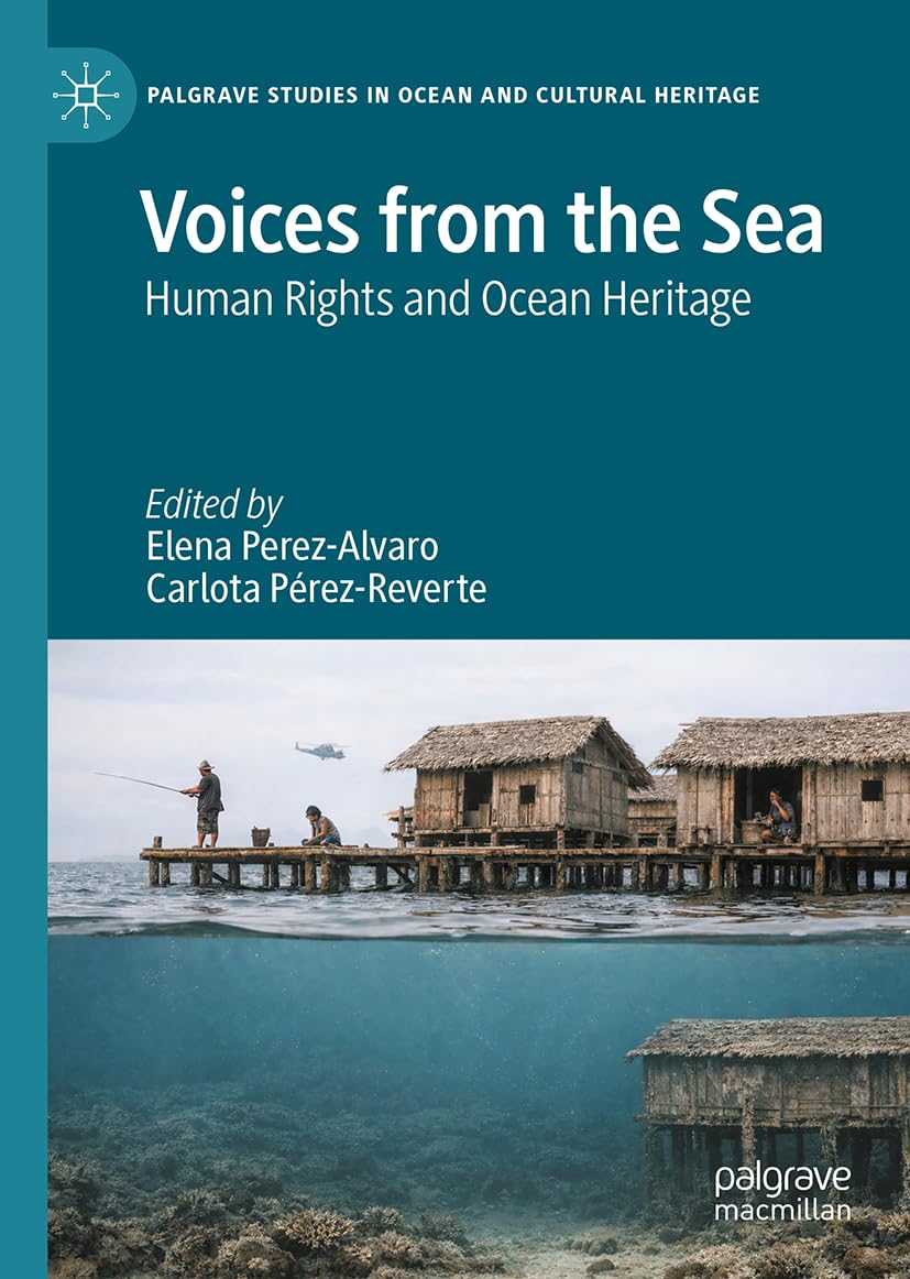 Voices from the Sea: Human Rights and Ocean Heritage (Palgrave Studies in Ocean and Cultural Heritage)