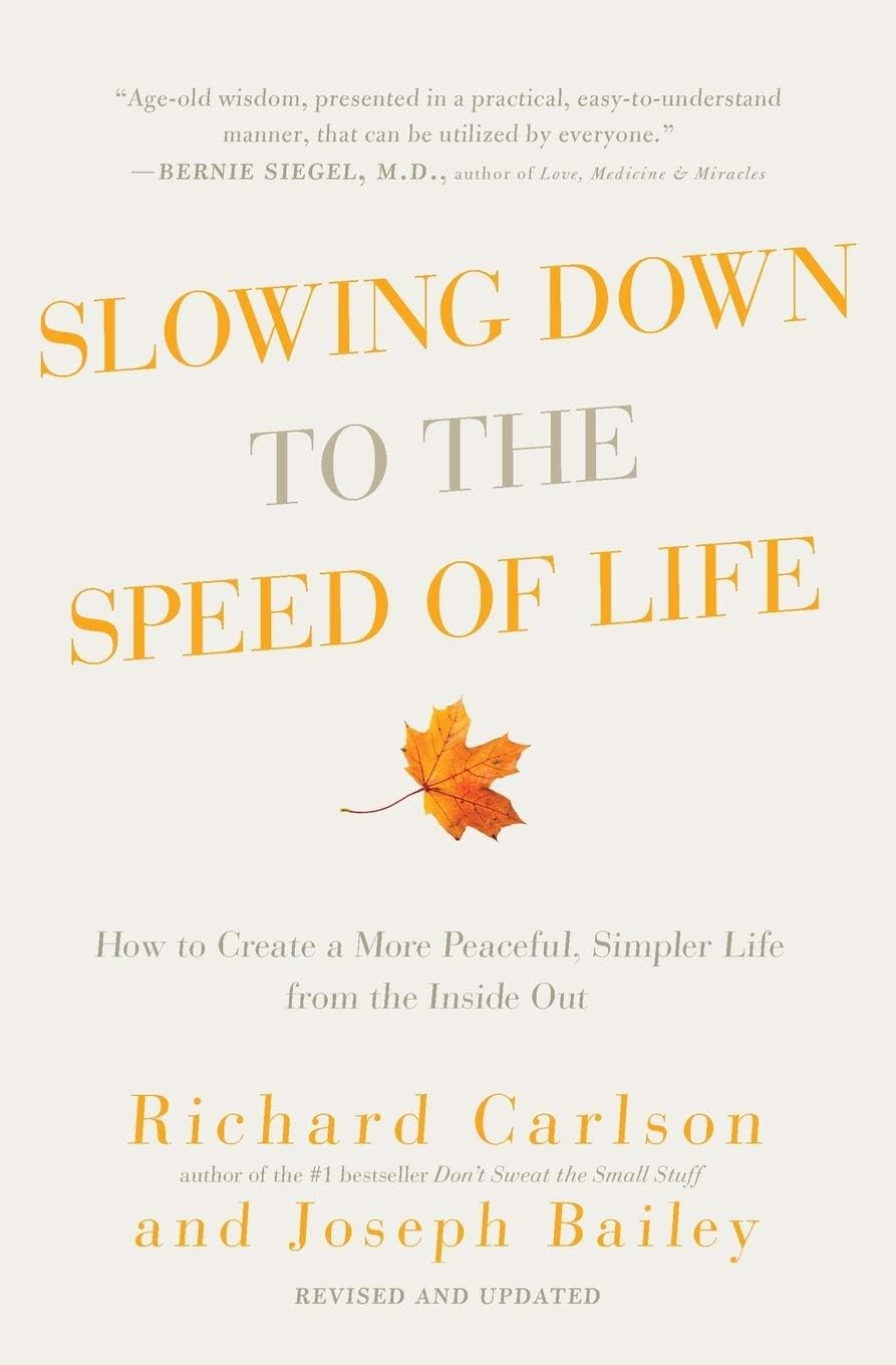 Slowing Down to the Speed of Life: How to Create a More Peaceful, Simpler Life from the Inside Out – The Classic Guide with Exercises for Stress Relief