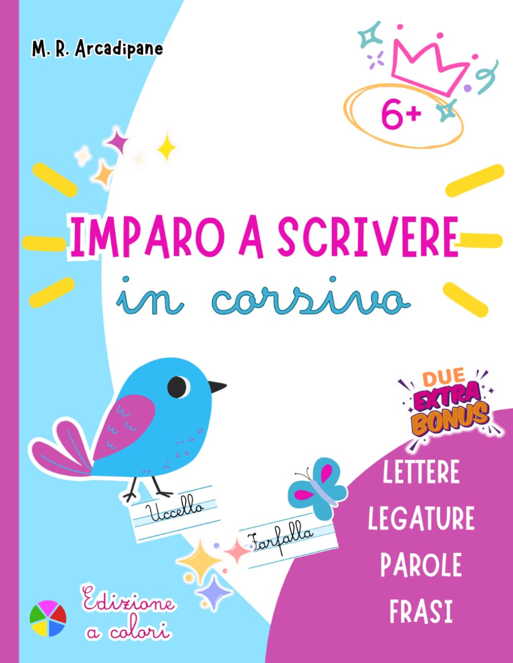 Imparo a scrivere in corsivo: lettere, legature, parole, frasi. Edizione a colori. 6+