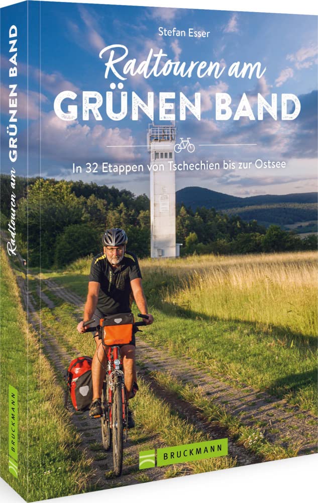 Deutsch-Deutscher Radweg – Radtouren am Grünen Band: In 32 Etappen von Tschechien bis zur Ostsee