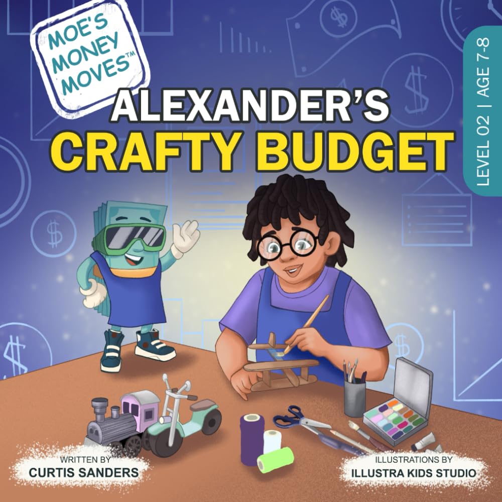 Alexander's Crafty Budget: 2 (Moe's Money Moves)