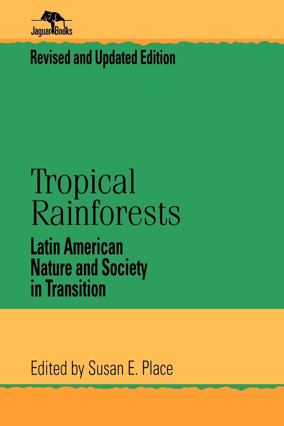 Tropical Rainforests: Latin American Nature and Society in Transition (Jaguar Books on Latin America)