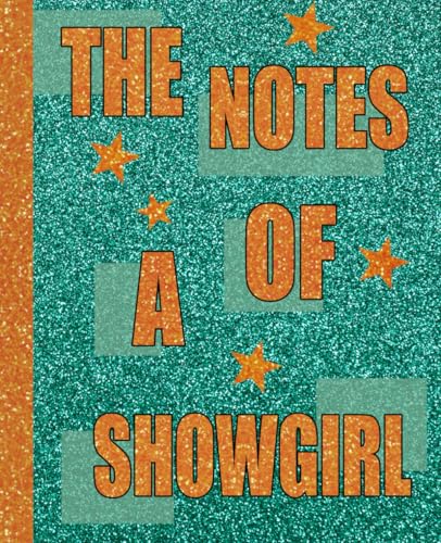 The Notes of A Showgirl's Composition Notebook: 100+ College Wide Ruled Pages Size 7.5x9.25 Taylor Inspired Journal for Kids Teens and Adults