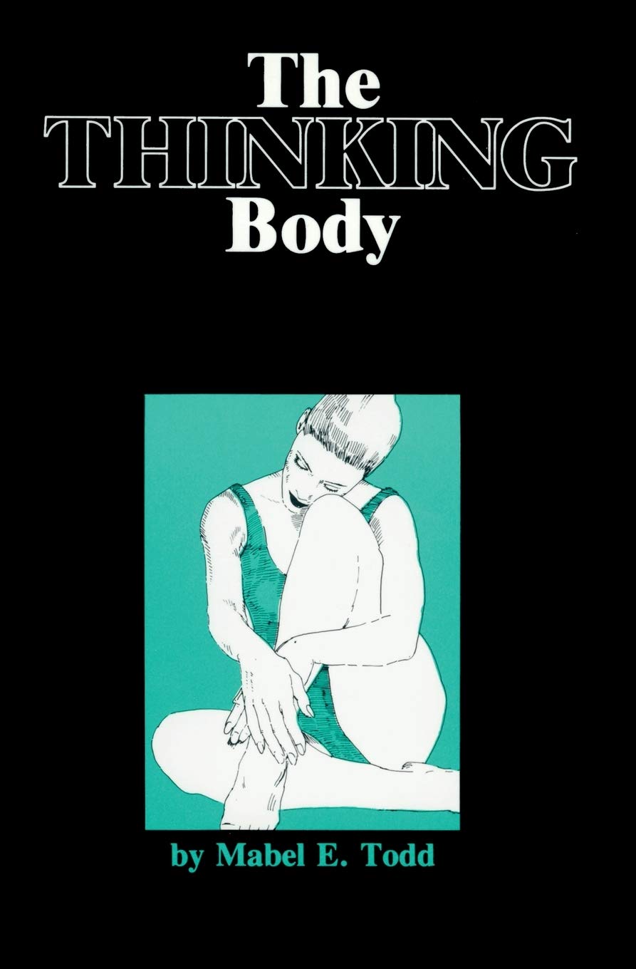 Buy The Thinking Body: A Study of the Balancing Forces of Dynamic Man — BookShops.in