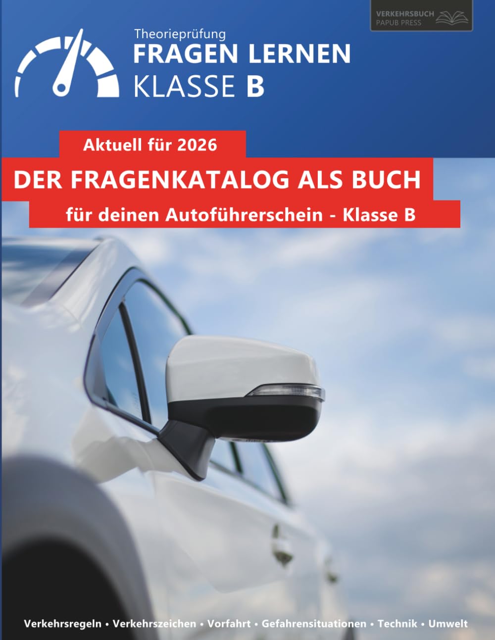 Fragen lernen – Klasse B: Prüfungsfragen zur theoretischen Führerscheinprüfung · Aktuell für 2026 · Mit Abbildungen