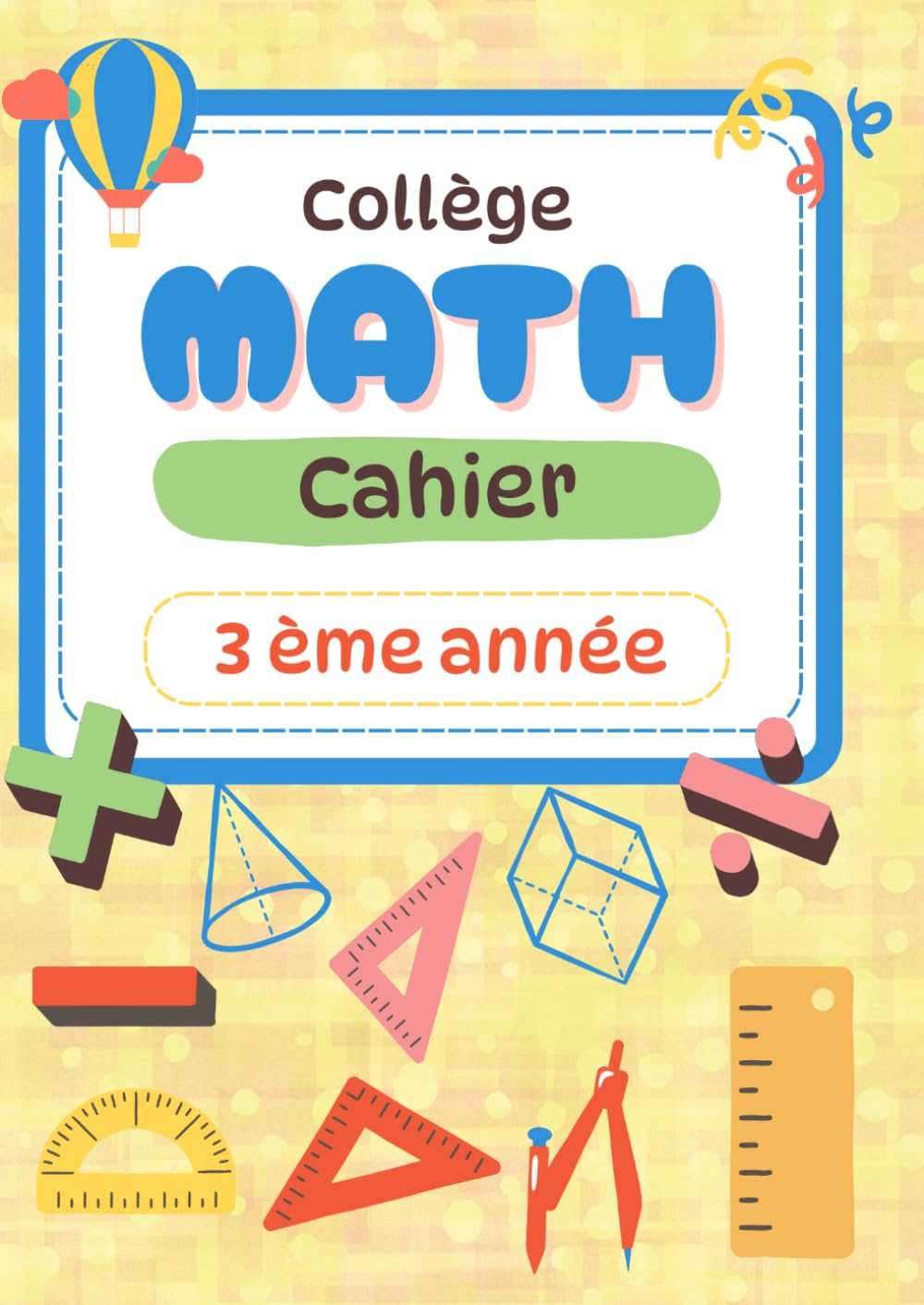 Cahier de l'élève de mathématiques: Niveau scolaire: 3AC