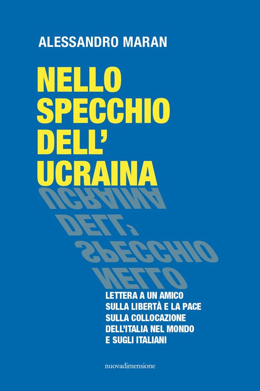 Nello Specchio Dell'ucraina. Lettera A Un Amico Sulla Libertà E La Pace, Sulla Collocazione Dell'italia Nel Mondo E Sugli Italiani - 4