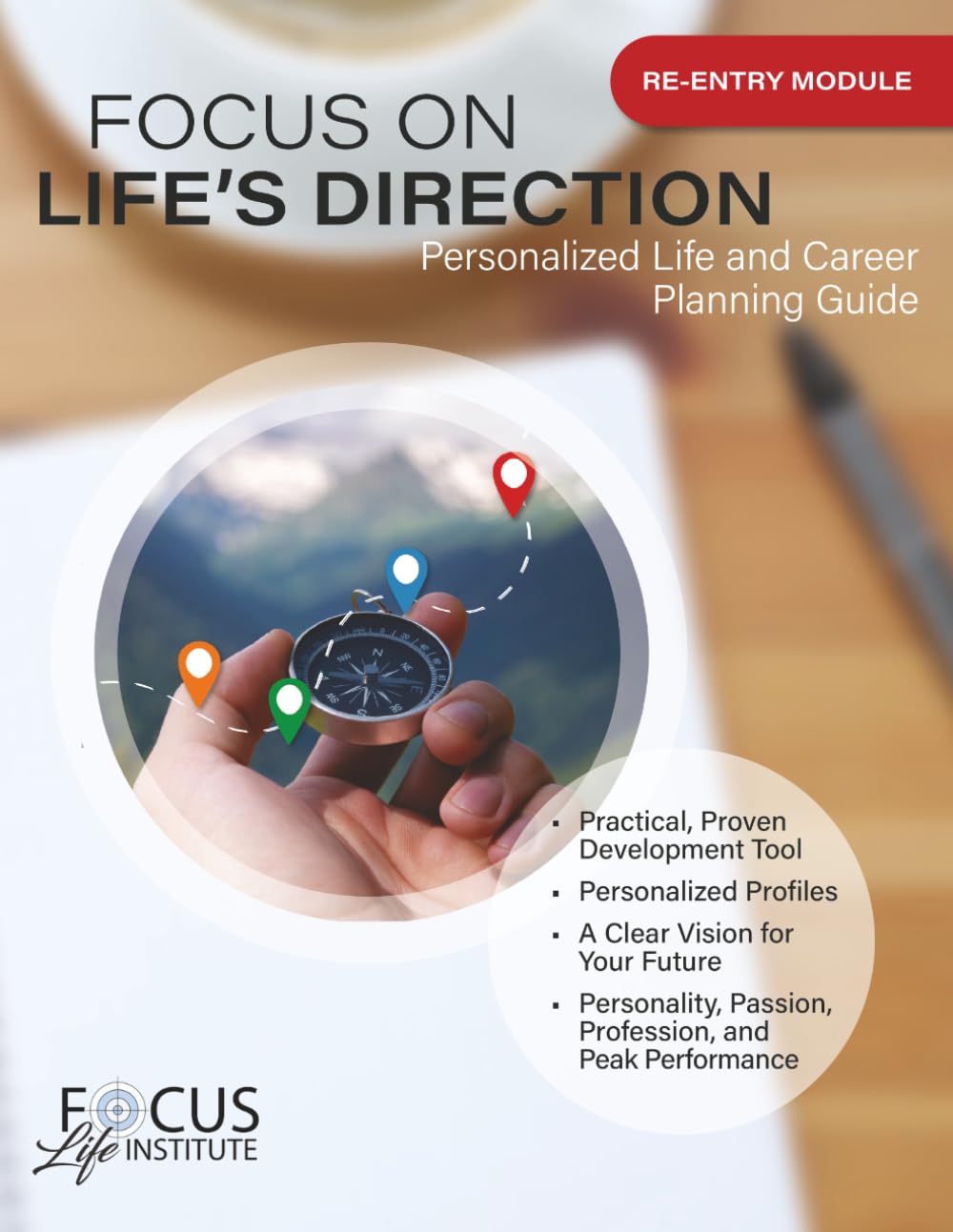 Focus On Finding Life's Direction - Re-Entry Module: Personalized Life and Career Planning Guide
