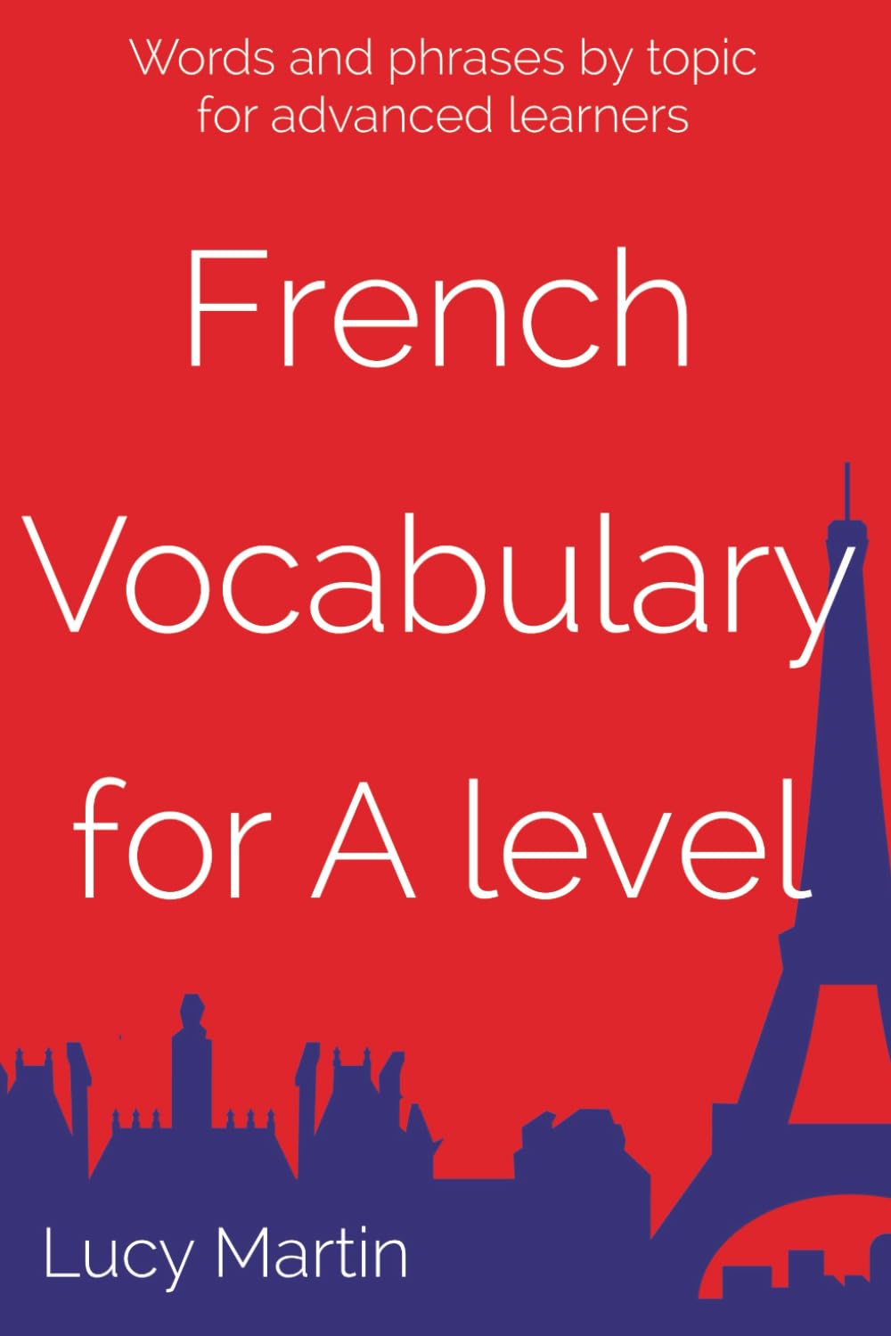 Advanced French Vocabulary: words and phrases by topic for advanced learners