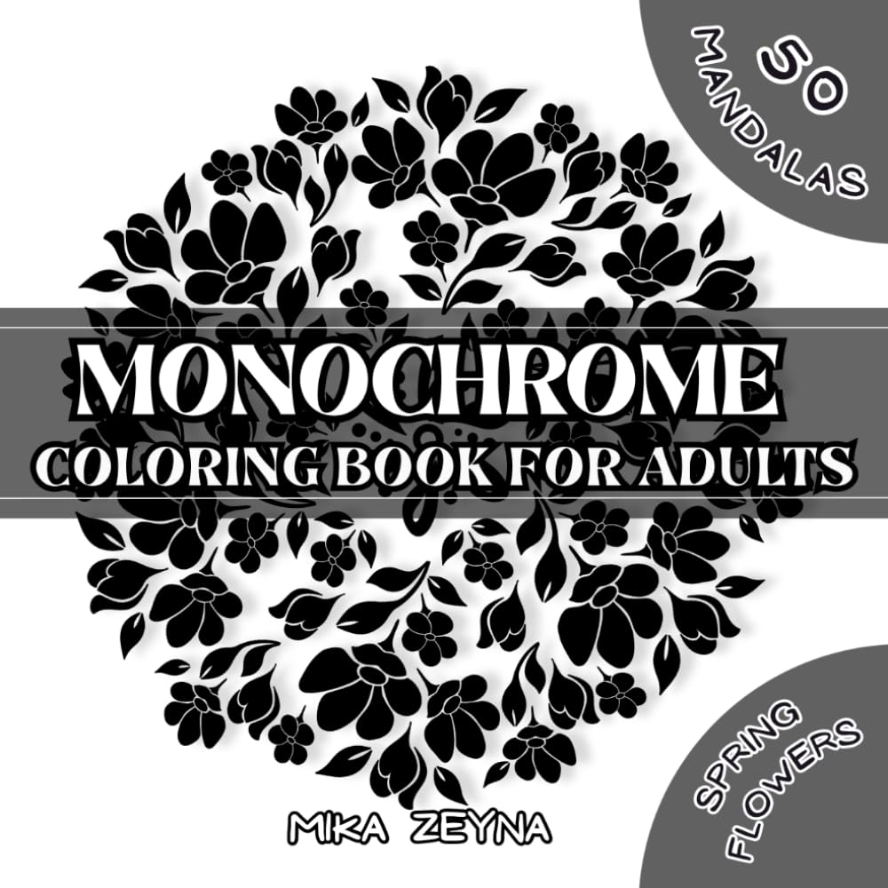 Monochrome Coloring Book For Adults: One Color Mandalas with Spring Flowers for Relaxation, Stress Relief, Mindfulness and Joy