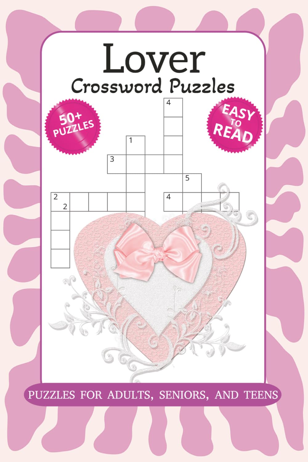 Lover Crossword Puzzles: Crossword Puzzles with Easy to Read Print about Love, Romance, Relationships, and More | 6x9, 120 Pages | 50+ Puzzles ... Great for Vacations, Holidays, and Relaxation