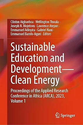 Sustainable Education and Development―Clean Energy: Proceedings of the Applied Research Conference in Africa (ARCA), 2023, Volume 1-Wow! eBook