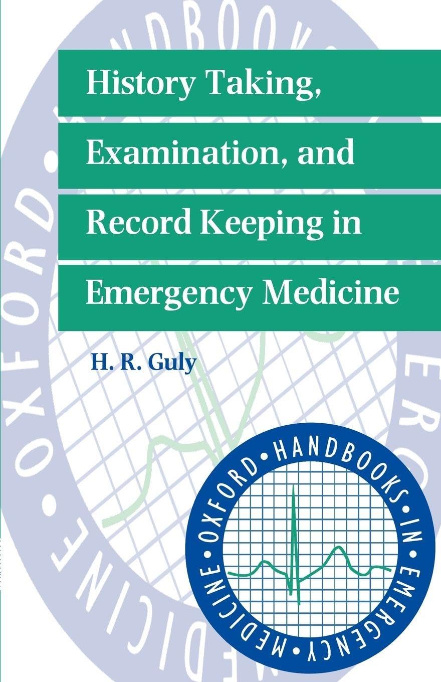History Taking, Examination, and Record Keeping in Emergency Medicine (Oxford ,