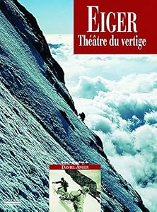 Livres Couvertures de Eiger, théâtre du vertige