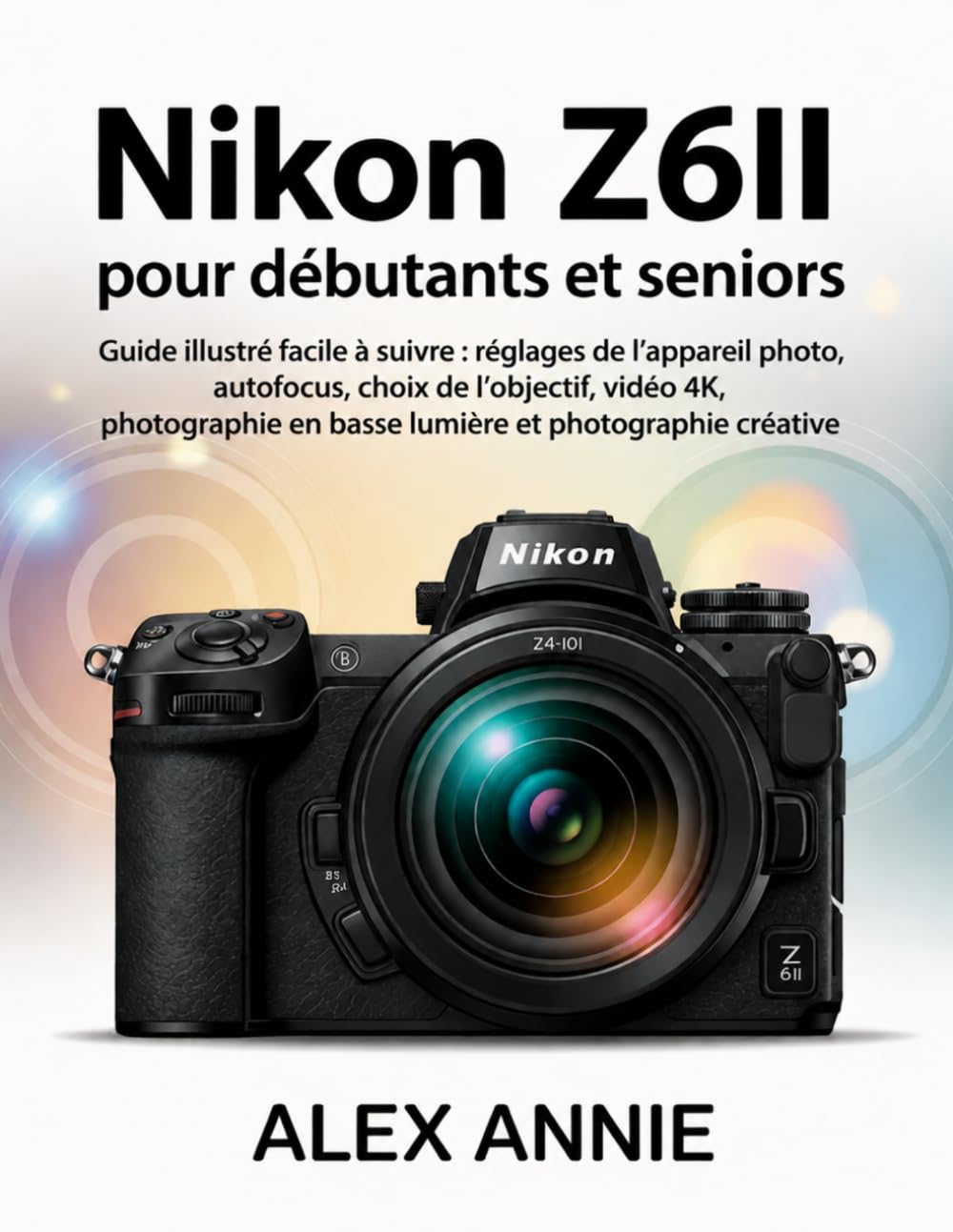 Manuel Nikon Z6II aide réglages photo sans jargon pour seniors