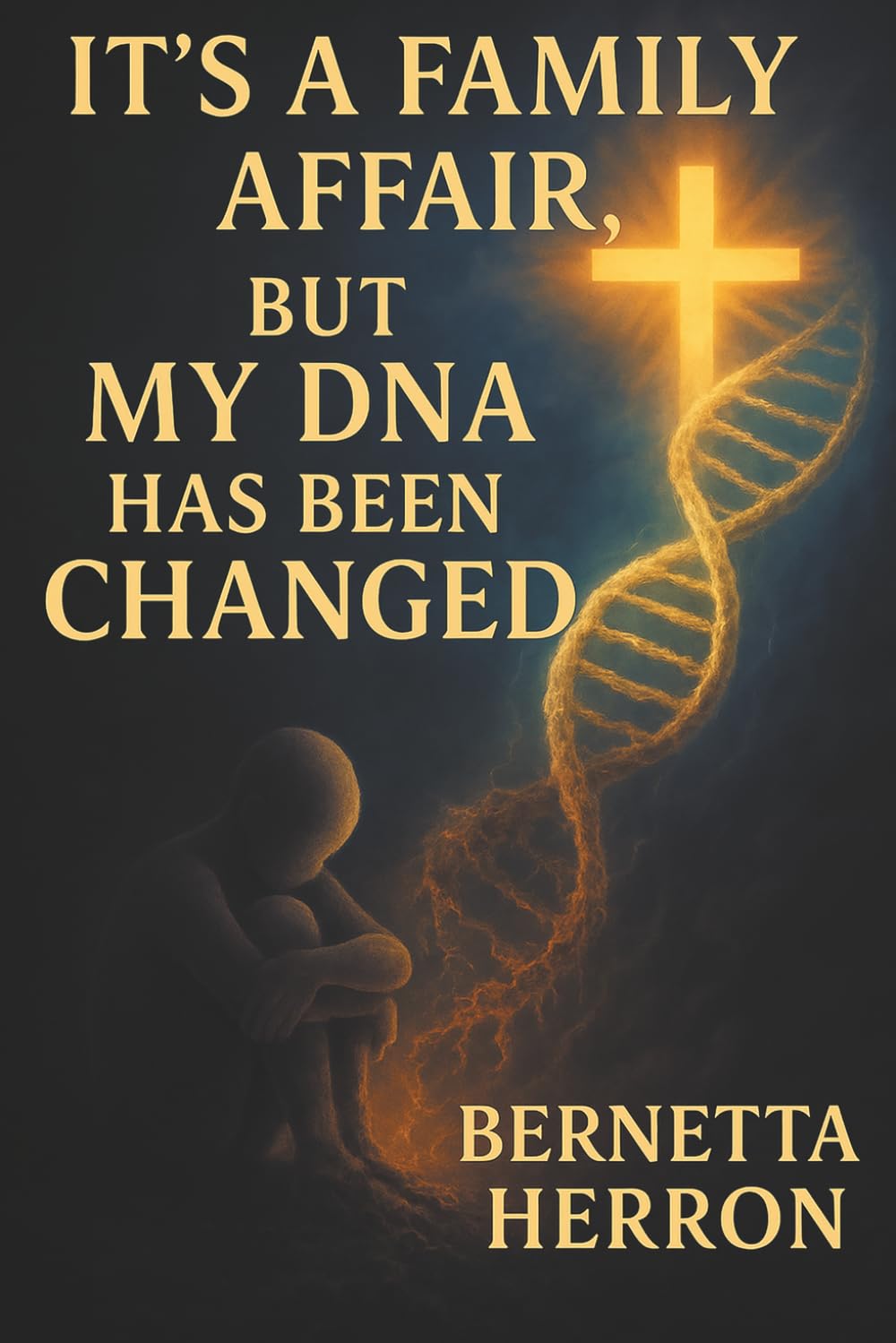It’s A Family Affair: But My DNA Has Been Changed