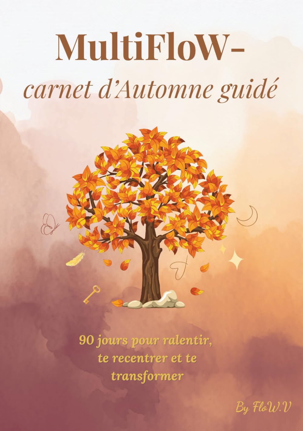 MultiFloW- carnet d’Automne guidé: 90 jours pour ralentir, te recentrer et te transformer