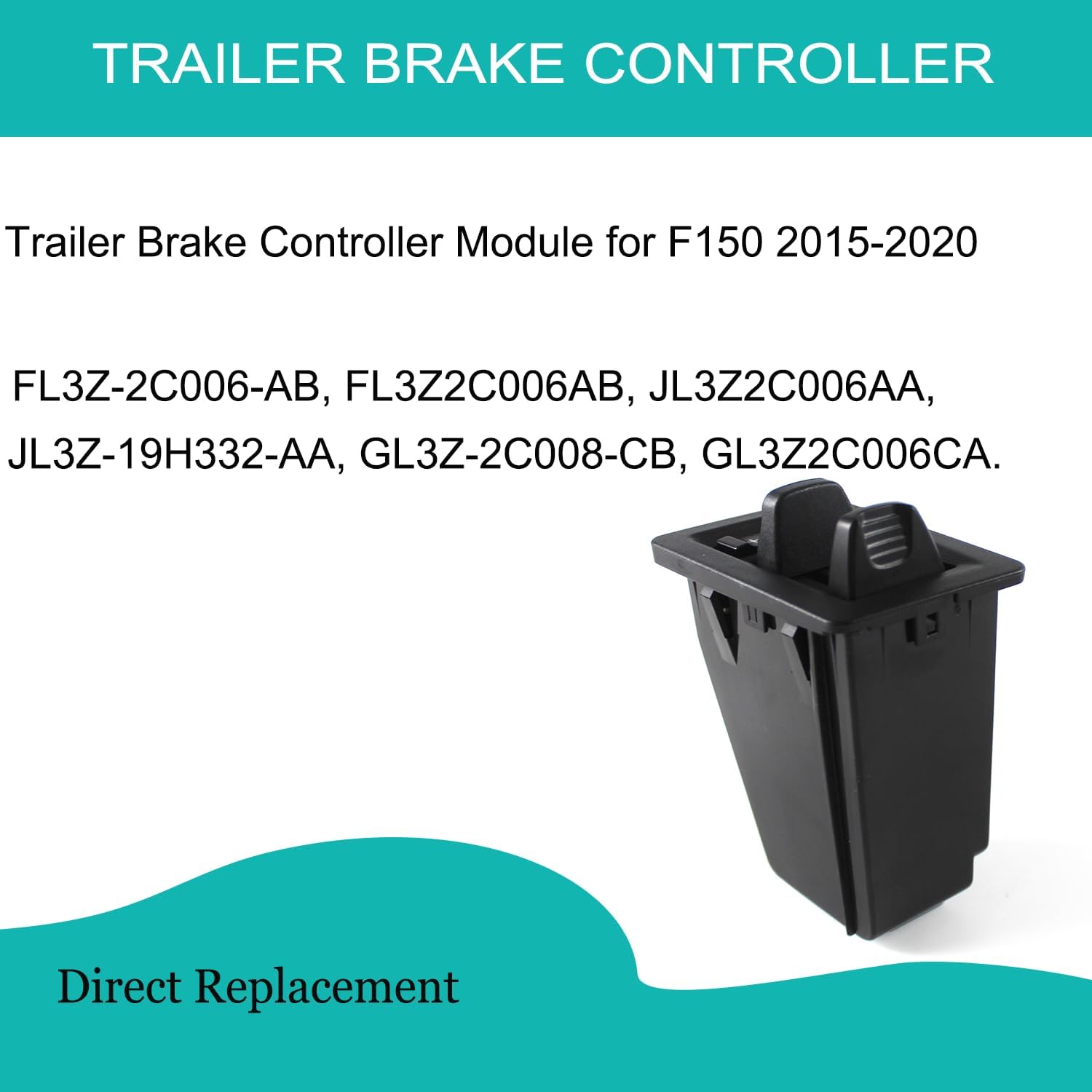Trailer Brake Controller Module for F150 2015-2020 Repalce# FL3Z-2C006-AB, FL3Z2C006AB, JL3Z2C006AA, JL3Z-19H332-AA, GL3Z-2C008-CB, GL3Z2C006CA