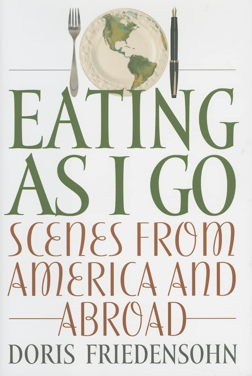 Eating as I Go: Scenes from America and Abroad [Idioma Inglés]