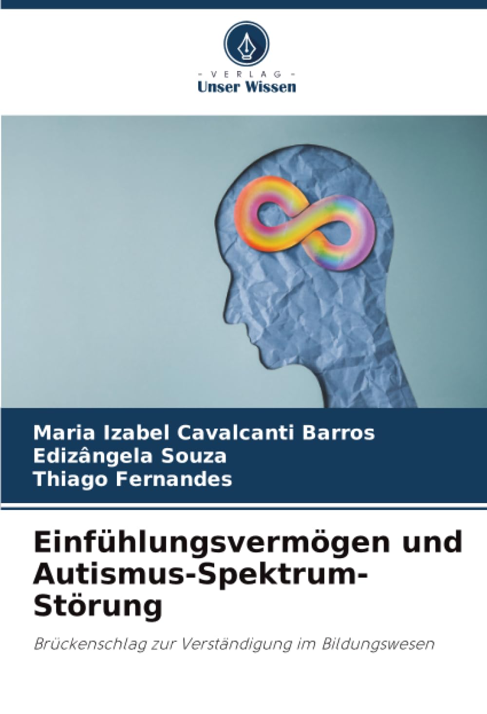 Einfühlungsvermögen und Autismus-Spektrum-Störung: Brückenschlag zur Verständigung im Bildungswesen