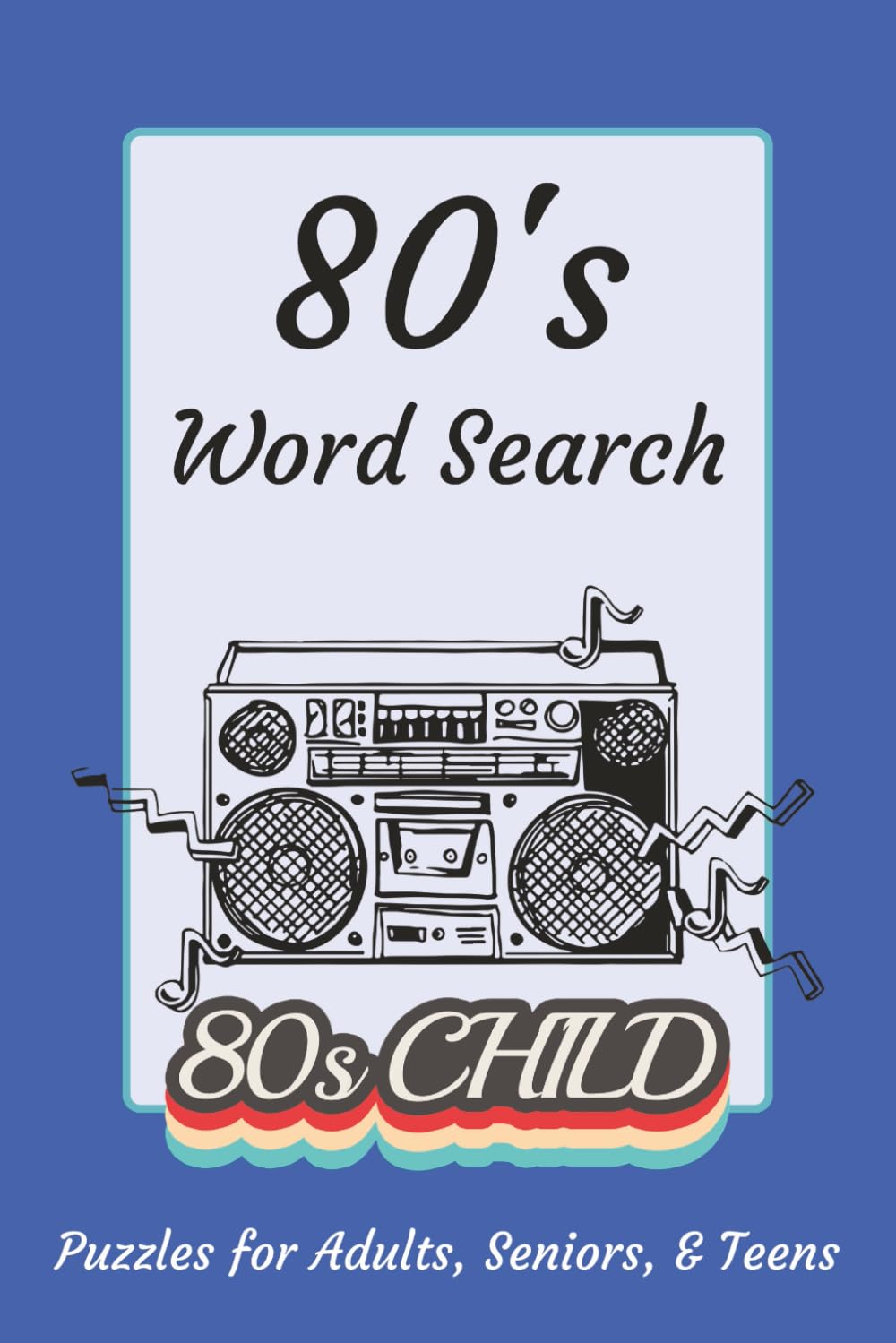 80' Word Search: A Puzzle Book for 80's Lovers and Puzzle Enthusiasts | 6x9 in | 50+ Puzzles | Great Gift for Travel, Holiday, & Downtime