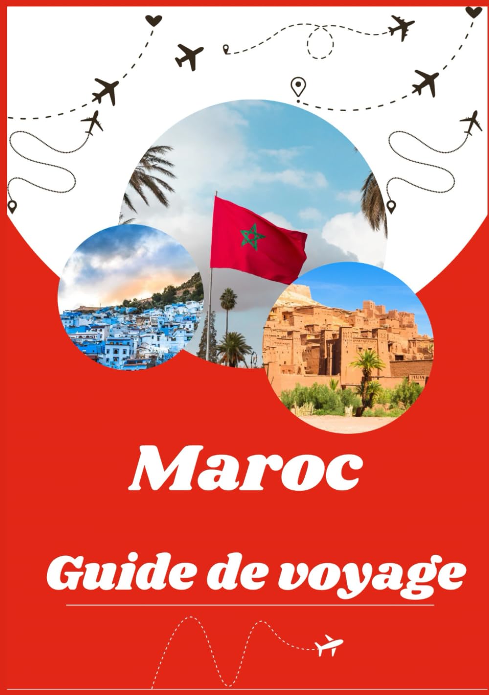 GUIDE DE VOYAGE AU MAROC 2026