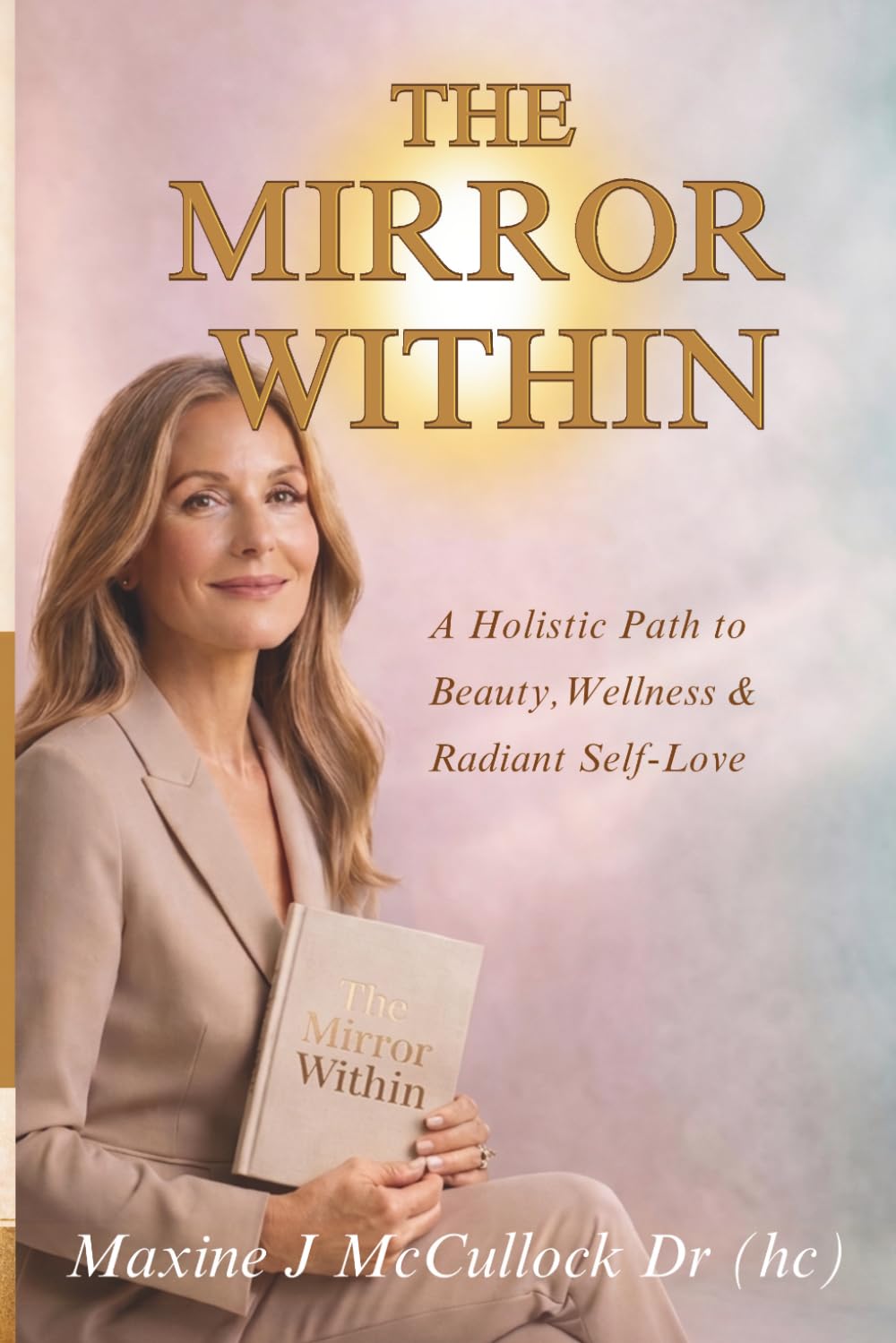The Mirror Within: A Holistic Path to Beauty, Wellness & Radiant Self-Love