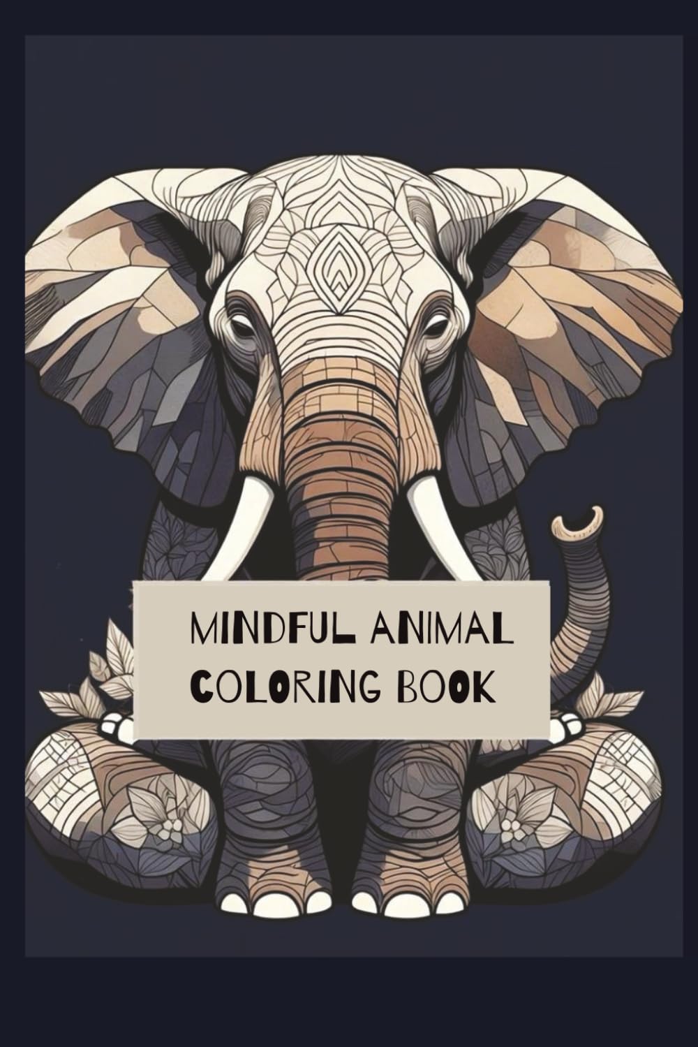 Mindful Animal Coloring Book: An Animal Coloring Book for Kids and Adults!