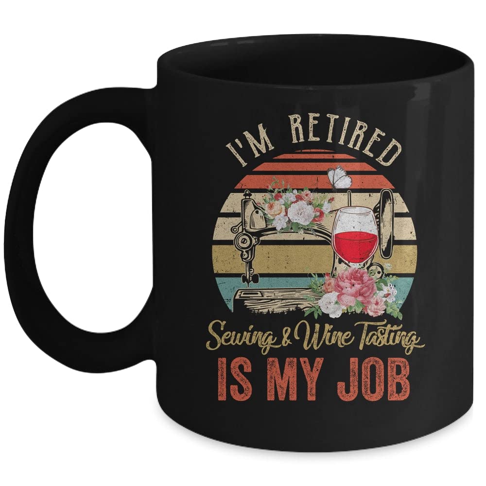 SKY DOT Im Retired Sewing Wine Tasting is My Job Vintage Retro Printed Ceramic Tea/Coffee Mug (325ml, Black)